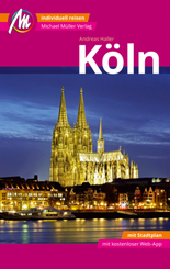 Köln MM-City Reiseführer Michael Müller Verlag, m. 1 Karte