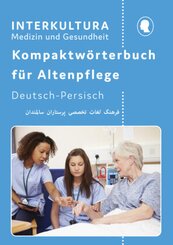 Kompaktwörterbuch für Altenpflege / in sieben Sprachen: Kompaktwörterbuch für Altenpflege / Interkultura Kompaktwörterbuch für Altenpflege