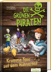 Die Gr&uuml;nen Piraten - Krumme Tour auf dem H&uuml;hnerhof