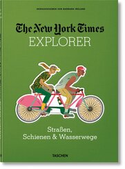 The New York Times Explorer. Straßen, Schienen & Wasserwege