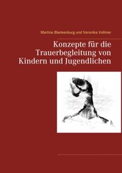 Konzepte f&uuml;r die Trauerbegleitung von Kindern und Jugendlichen