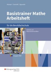 Basistrainer Mathe - Mathematik für die Berufsfachschule Technik und Naturwissenschaften in Nordrhein-Westfalen: Arbeits