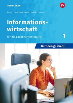 Bürodesign GmbH - Informationswirtschaft für die Fachhochschulreife - Bd.1