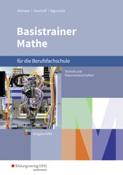 Basistrainer Mathe - Mathematik für die Berufsfachschule Technik in Nordrhein-Westfalen: Schülerband