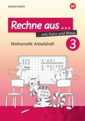 Rechne aus mit Katz und Maus - Mathematik Arbeitshefte Ausgabe 2018 - Tl.3