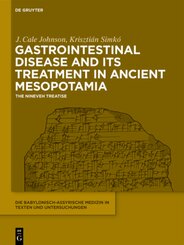 Die babylonisch-assyrische Medizin in Texten und Untersuchungen: Gastrointestinal Disease and Its Treatment in Ancient Mesopotamia