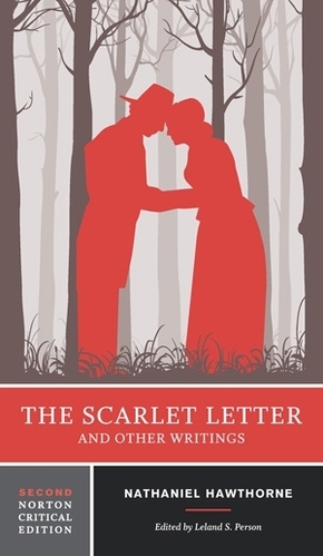 The Scarlet Letter and Other Writings - A Norton Critical Edition