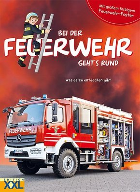 Bei der Feuerwehr geht's rund - mit großem farbigem Feuerwehr-Poster, m. 1 Beilage