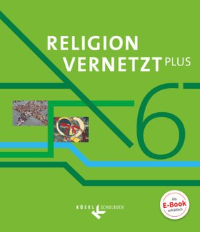 Religion vernetzt Plus - Unterrichtswerk für katholische Religionslehre am Gymnasium - 6. Jahrgangsstufe