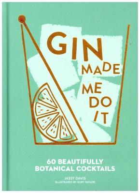 Gin Made Me Do It