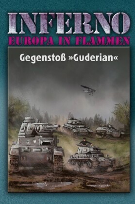 Inferno - Europa in Flammen - Gegenstoß "Guderian"