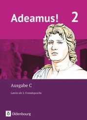 Adeamus!, Ausgabe C: Adeamus! - Ausgabe C - Latein als 2. Fremdsprache - Band 2 - Bd.2