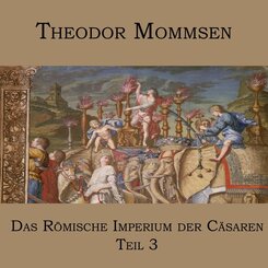Das Römische Imperium der Cäsaren, Audio-CD, MP3 - Tl.3