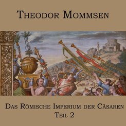Das Römische Imperium der Cäsaren, Audio-CD, MP3 - Tl.2