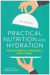 Practical Nutrition and Hydration for Dementia Friendly Mealtimes