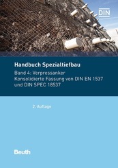Handbuch Spezialtiefbau: Verpressanker Konsolidierte Fassung von DIN EN 1537 und DIN SPEC 18537