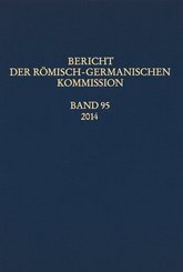 Bericht der Römisch-Germanischen Kommission - Bd.95/2014