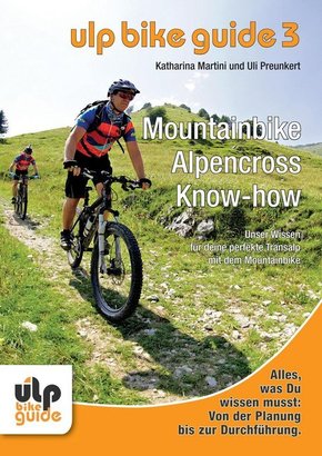 ULP Bike Guide - Mountainbike Alpencross Know-how