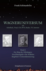 Wagneruniversum auf Schellack, Vinyl, CD, DVD, Radio, TV, Internet, Der Ring des Nibelungen: Rheingold, Die Walküre, Sie