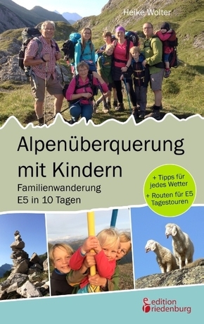 Alpenüberquerung mit Kindern - Familienwanderung E5 in 10 Tagen