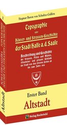 Topographie oder Häuser- und Straßengeschichte der Stadt HALLE a. Saale - Bd.1
