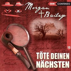 Morgan & Bailey - Töte deinen Nächsten, 1 Audio-CD - Tl.13