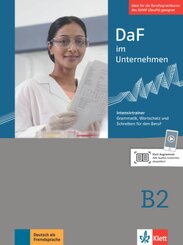 DaF im Unternehmen B2 Intensivtrainer Grammatik, Wortschatz und Schreiben für den Beruf
