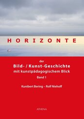 Horizonte der Bild-/Kunstgeschichte mit kunstpädagogischem Blick - Bd.1