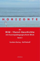 Horizonte der Bild-/Kunstgeschichte mit kunstpädagogischem Blick - Bd.2