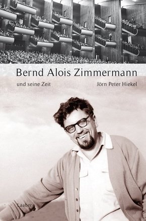 Bernd Alois Zimmermann und seine Zeit