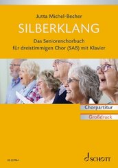 Silberklang, Das Seníorenchorbuch für Chor und Klavier, Chorpartitur