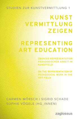 Kunstvermittlung zeigen / Representing Art Education