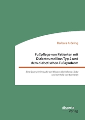 Fußpflege von Patienten mit Diabetes mellitus Typ 2 und dem diabetischen Fußsyndrom: Eine Querschnittstudie zur Wissens-