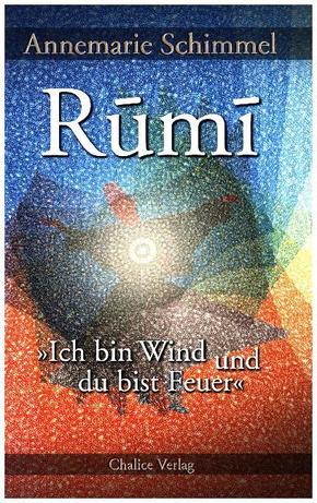 Rumi - Ich bin Wind und du bist Feuer