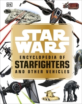 Star Wars - Encyclopedia of Starfighters and Other Vehicles