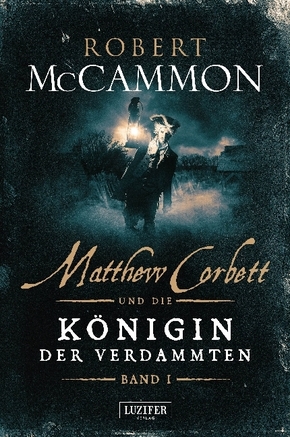 MATTHEW CORBETT und die Königin der Verdammten - Band 1. Bd.1 - Bd.1