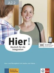 Hier! - Deutsch für die Integration: Hier! A2.2 Kurs- und Übungsbuch mit Audios und Videos