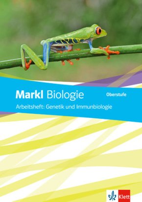 Markl Biologie Oberstufe, Bundesausgabe ab 2018: Arbeitsheft Genetik und Immunbiologie Klassen 10-12 (G8), Klassen 11-13 (G9)
