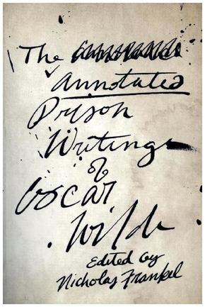 The Annotated Prison Writings of Oscar Wilde