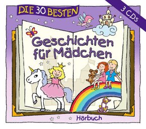 Die 30 besten Geschichten für Mädchen, 3 Audio-CDs, 3 Audio-CD