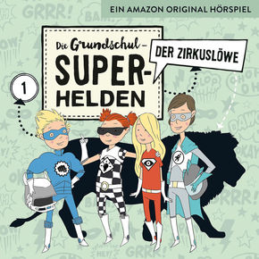 Die Grundschul-Superhelden - Der Zirkuslöwe, 1 Audio-CD