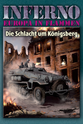 Inferno - Europa in Flammen - Die Schlacht um Königsberg