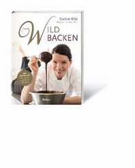 Wild backen - Der Bestseller