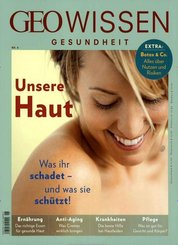 GEO Wissen Gesundheit: GEO Wissen Gesundheit 06/2017 - Unsere Haut