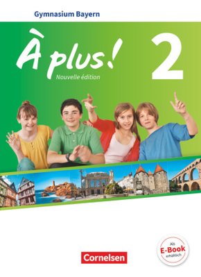 À plus ! - Französisch als 1. und 2. Fremdsprache - Bayern - Ausgabe 2017 - Band 2