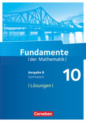 Fundamente der Mathematik - Ausgabe B - ab 2017 - 10. Schuljahr