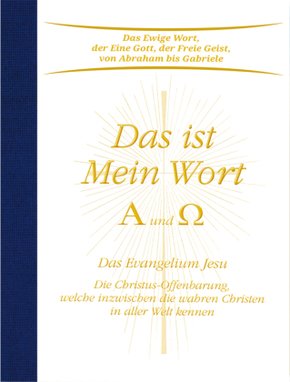 Das ist Mein Wort. Alpha und Omega - Das Evangelium Jesu, m. Audio-CD