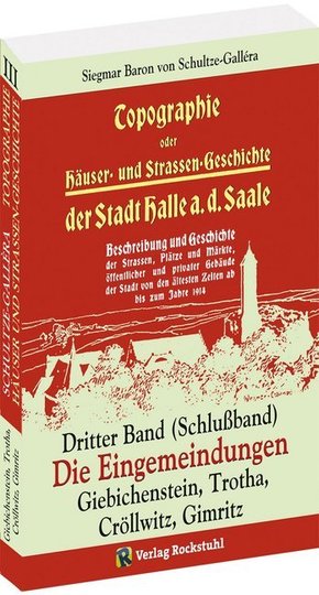Topographie oder Häuser- und Straßengeschichte der Stadt HALLE a. Saale - Bd.3