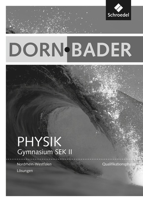 Dorn / Bader Physik SII - Ausgabe 2014 Nordrhein-Westfalen