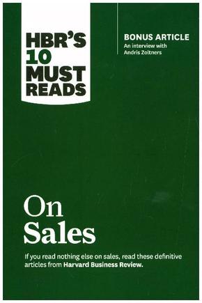 HBR's 10 Must Reads on Sales (with bonus interview of Andris Zoltners) (HBR's 10 Must Reads)